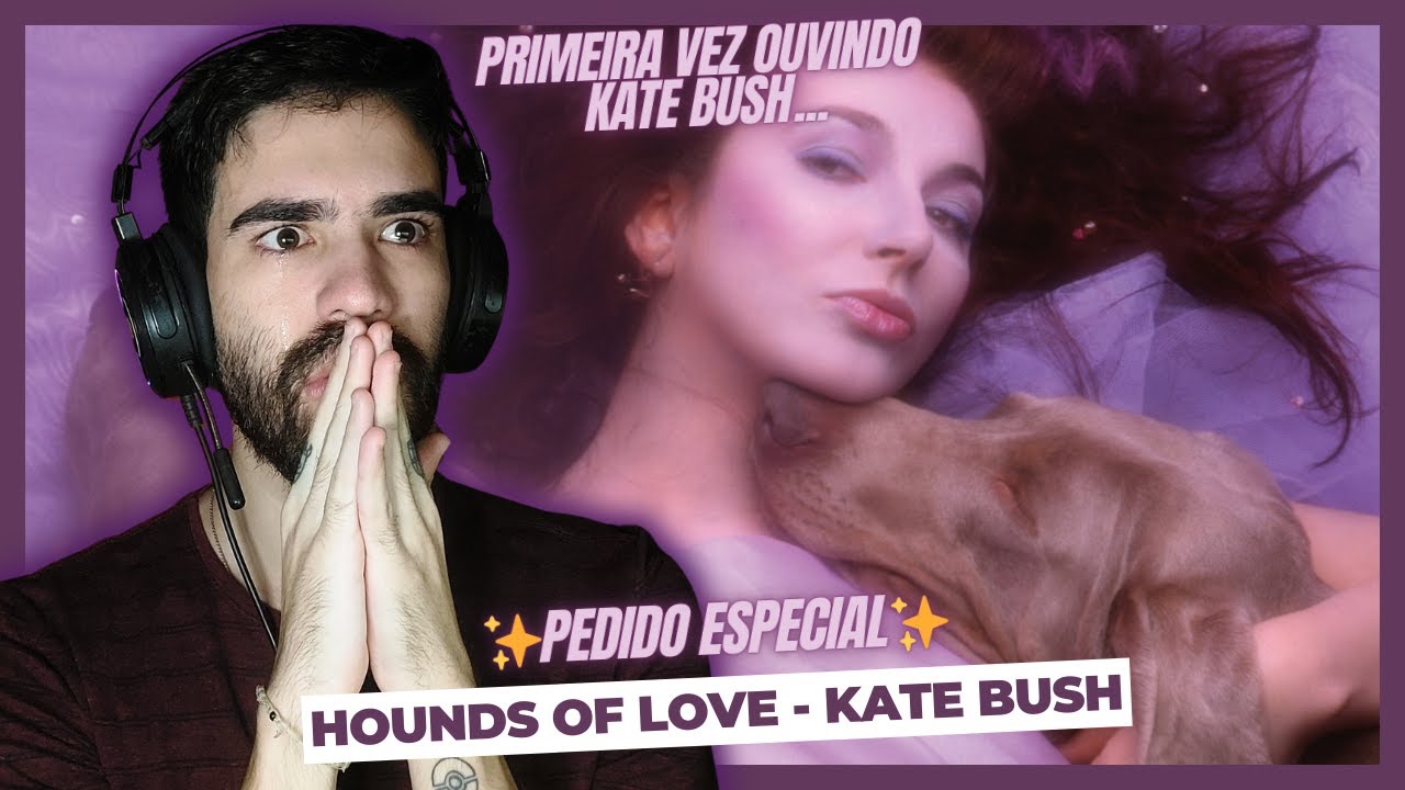 MARATONA: Kate Bush - Hounds Of Love | React | Reação | First Listen