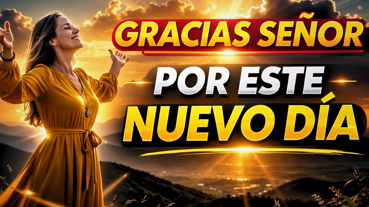 Oración Podeosa de Gratitud para empezal el día | Cuando agradeces, el milagro ocurre