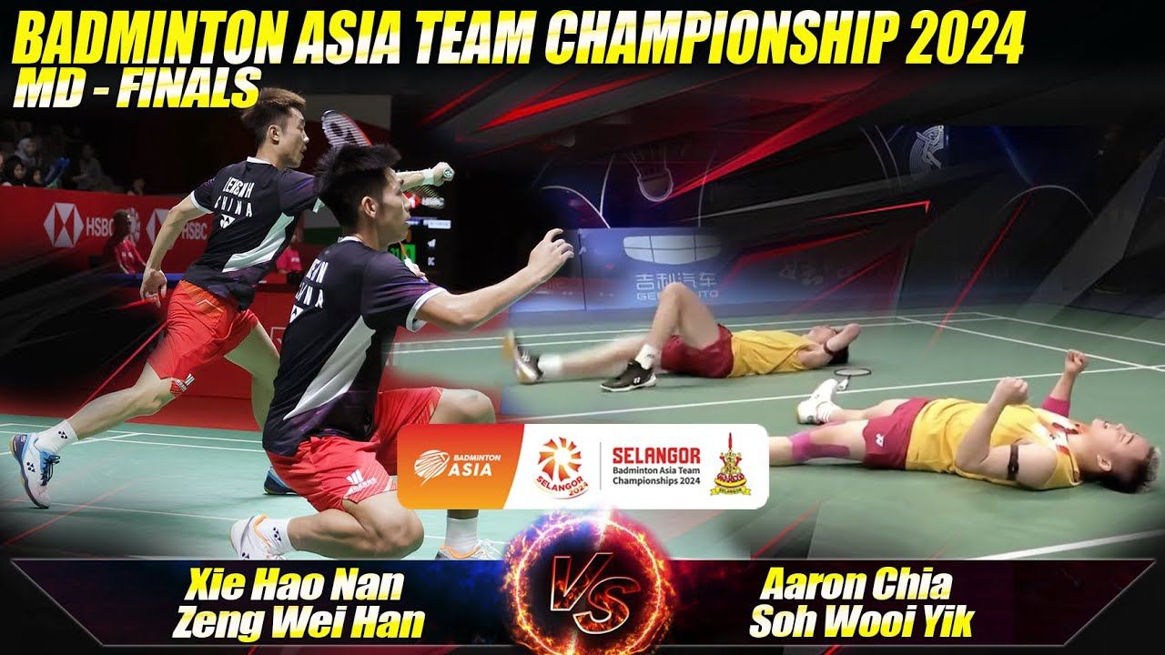 Xie Hao Nan / Zeng Wei Han [CHN] vs Aaron Chia / Soh Wooi Yik [MAS] | BAMTC 2024 | MD FINALS