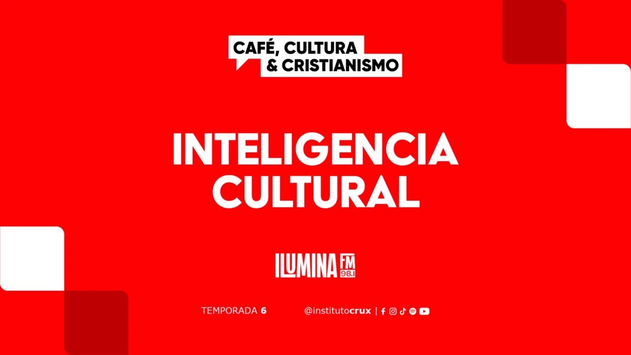 Café, Cultura & Cristianismo - Inteligencia Cultural: ¿Sabe la iglesia leer la cultura?