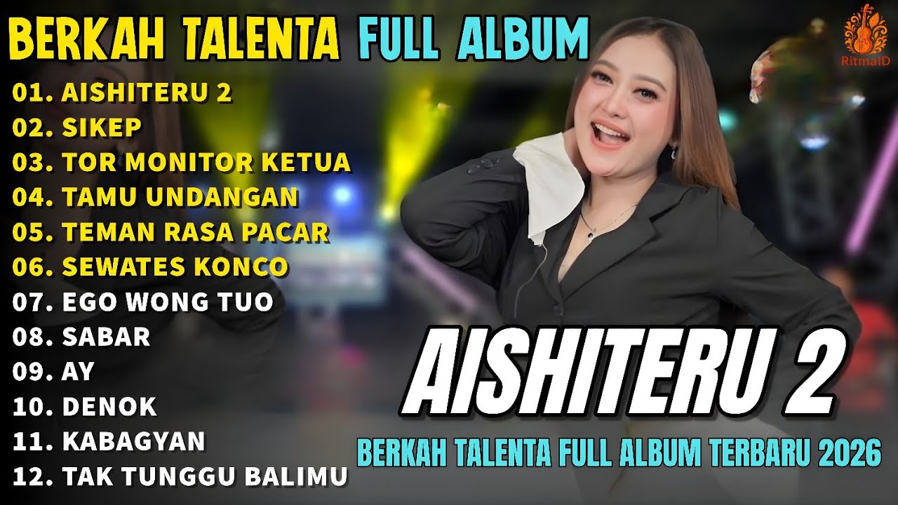 Album Berkah Talenta || AISHITERU 2 - SIKEP - TOR MONITOR KETUA - Full Album Terbaru 2026