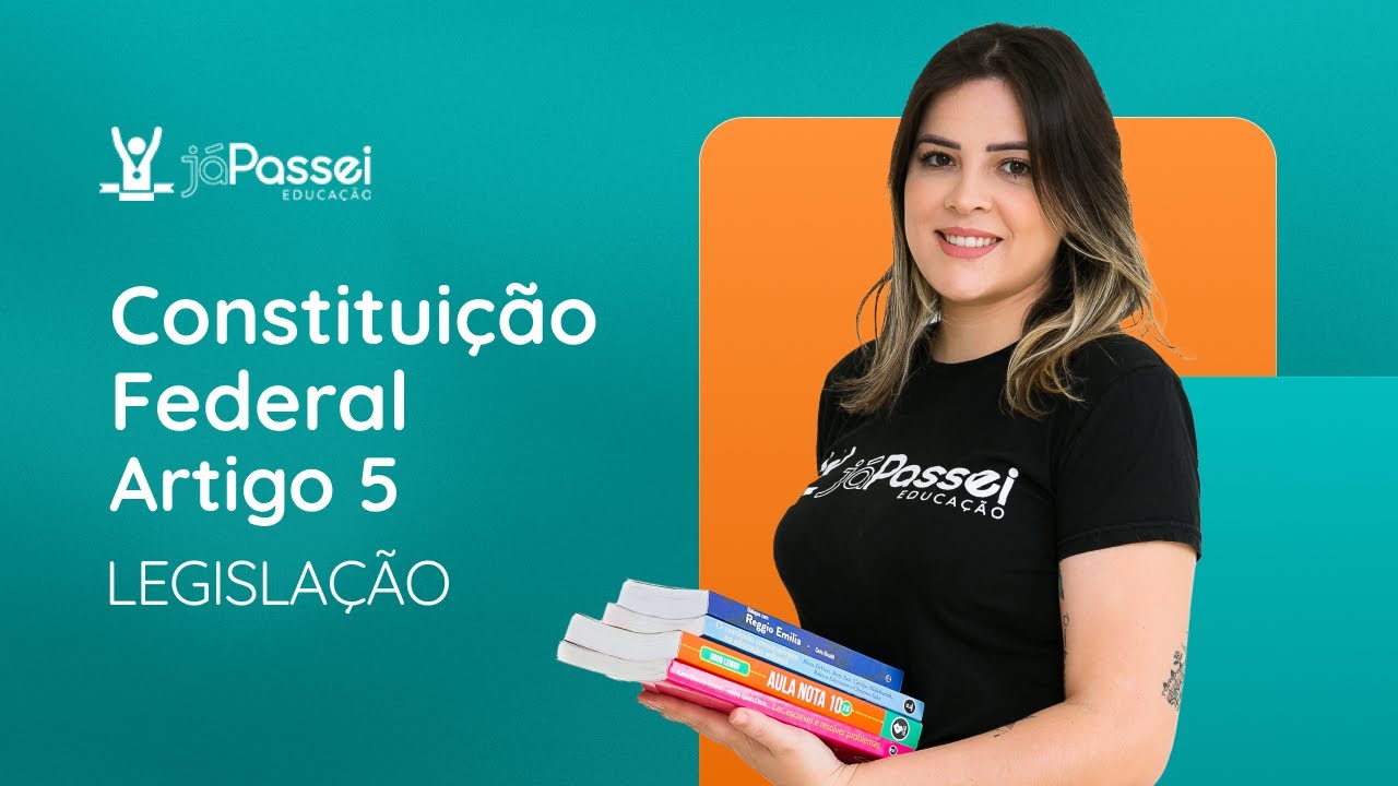 Constituição Federal - Artigo 5  | JáPassei Educação | Concursos Públicos Pedagógicos 📚