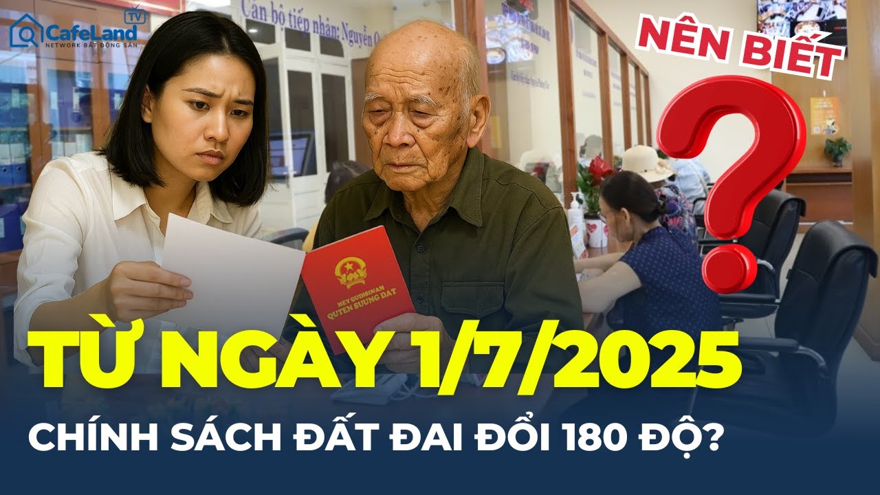 Còn vài ngày nữa: CHÍNH SÁCH ĐẤT ĐAI THAY ĐỔI 180 ĐỘ – Ai không biết có thể thiệt nặng! | CafeLand