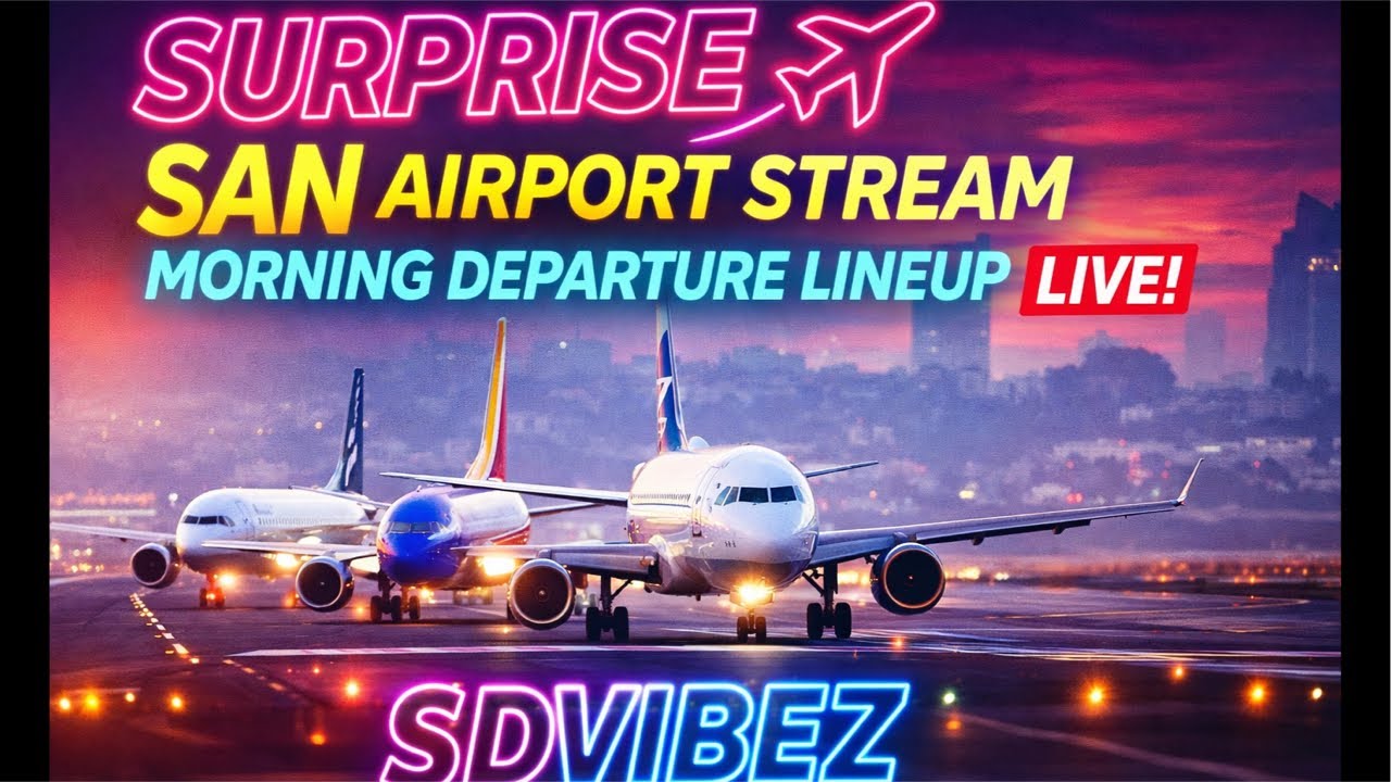 SURPRISE SAN Airport Stream ✈️ Morning Departure Lineup LIVE!