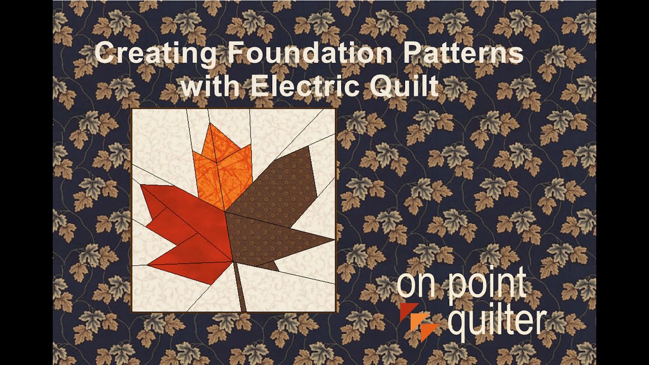 Creating Foundation Patterns with Electric Quilt