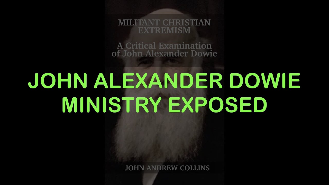 Militant Christian Extremism: A Critical Examination of John Alexander Dowie