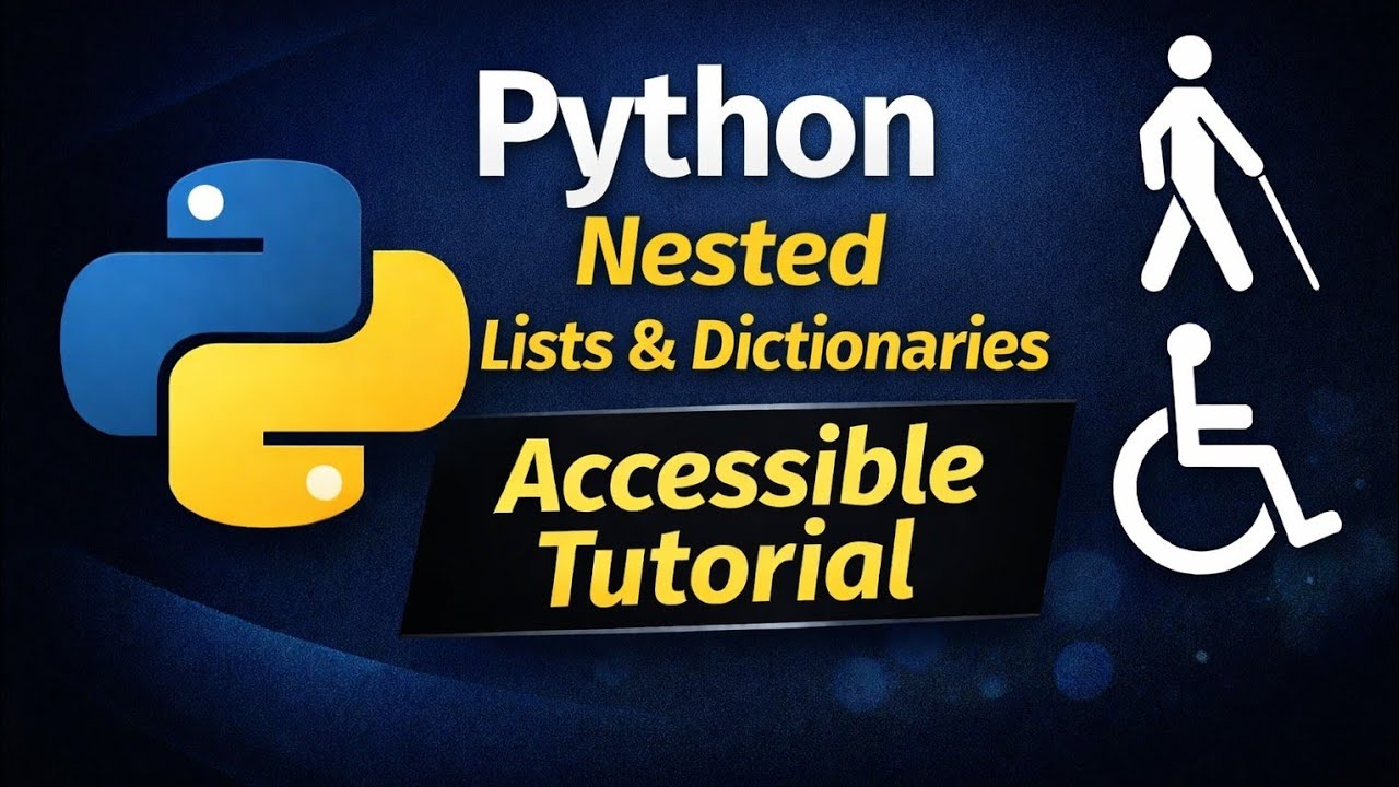 Python Lecture 10: Python Nested Lists & Dictionaries Explained | Accessible Python Tutorial