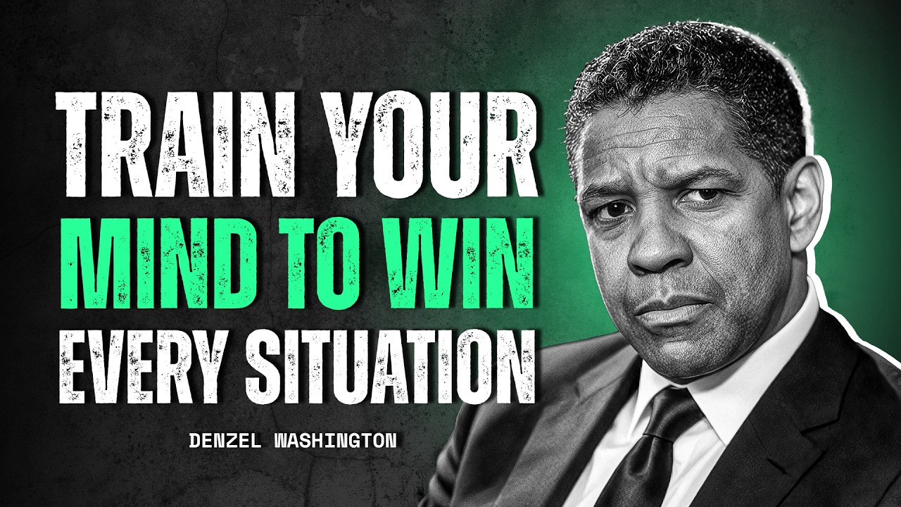 Train Your Mind to Win in Every Situation | Control Your Mind & Focus | Denzel Washington
