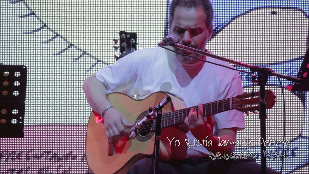 Homenaje a Sebastián Monk - Yo quería llamarte Paloma