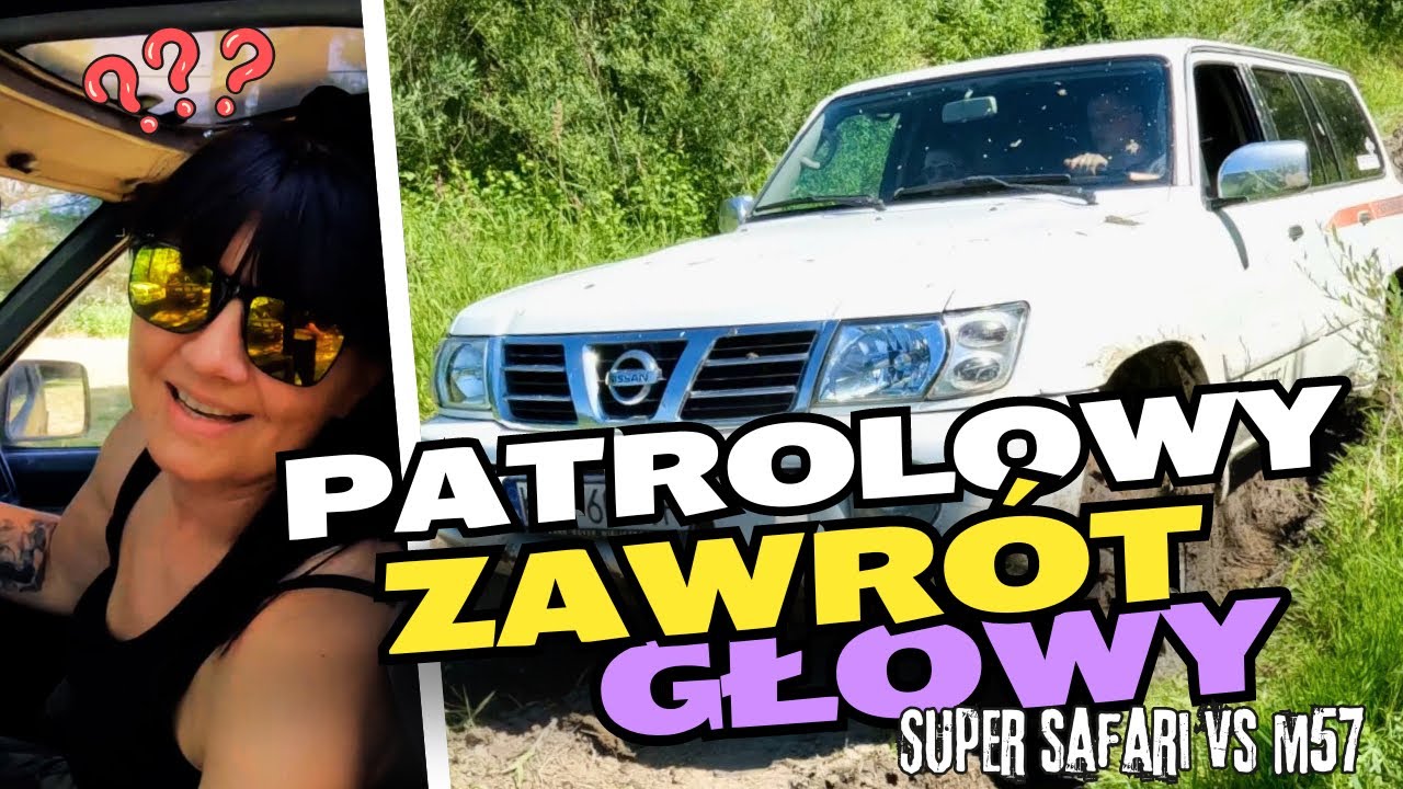 Patrolowy zawrót głowy, czyli zakup (nie)kontrolowany. Super Safari czy M57 ?