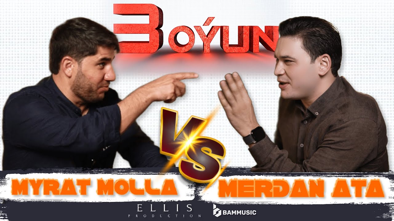 3 OYUN - MYRAT MOLLA vs. MERDAN ATA