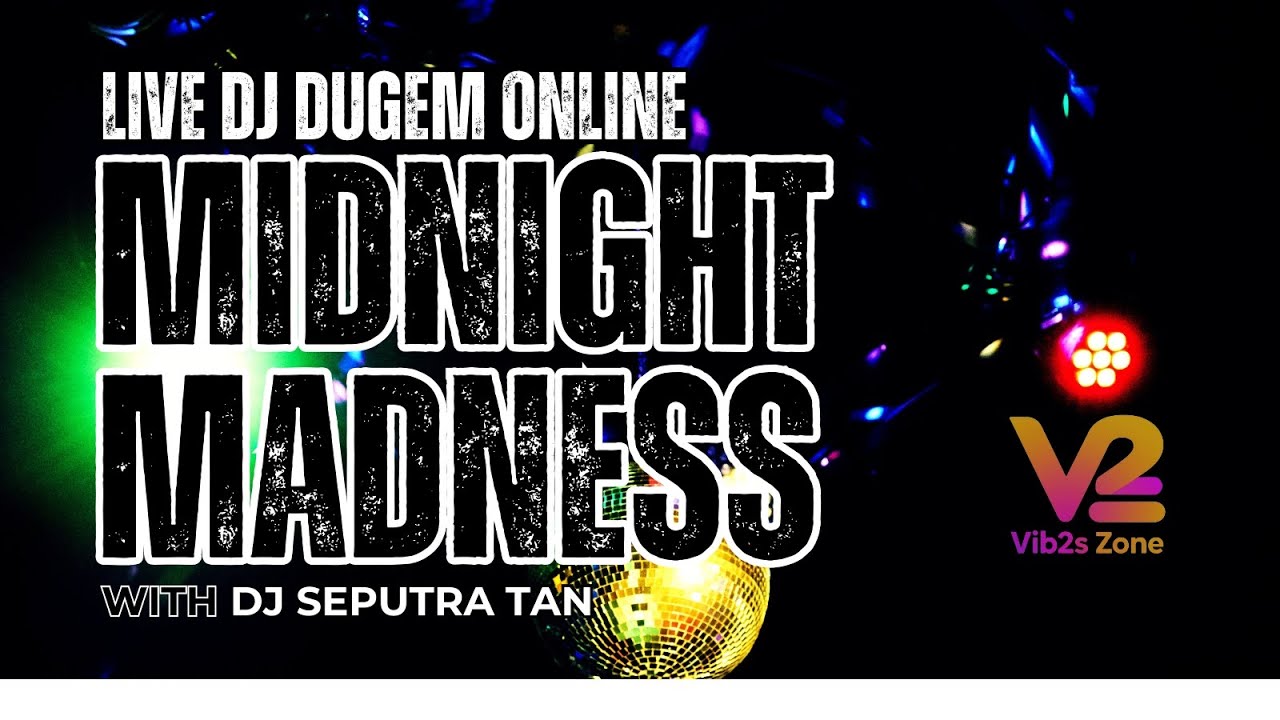 LIVE DJ DUGEM ONLINE MIDNIGHT MADNESS WITH DJ SEPUTRA TAN