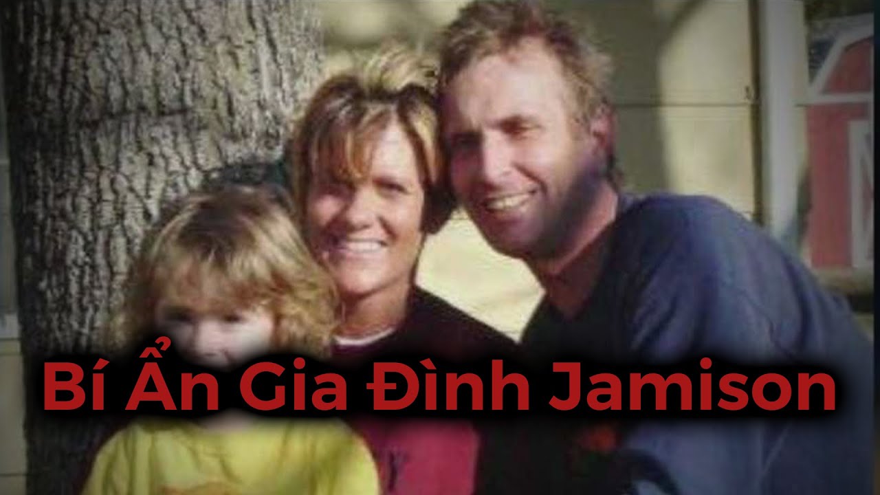 Sự Biến Mất Bí Ẩn Của Gia Đình Jamison