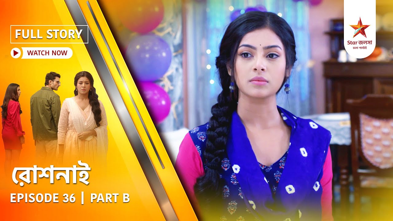 Full Story | Roshnai | Episode 36 | Part B