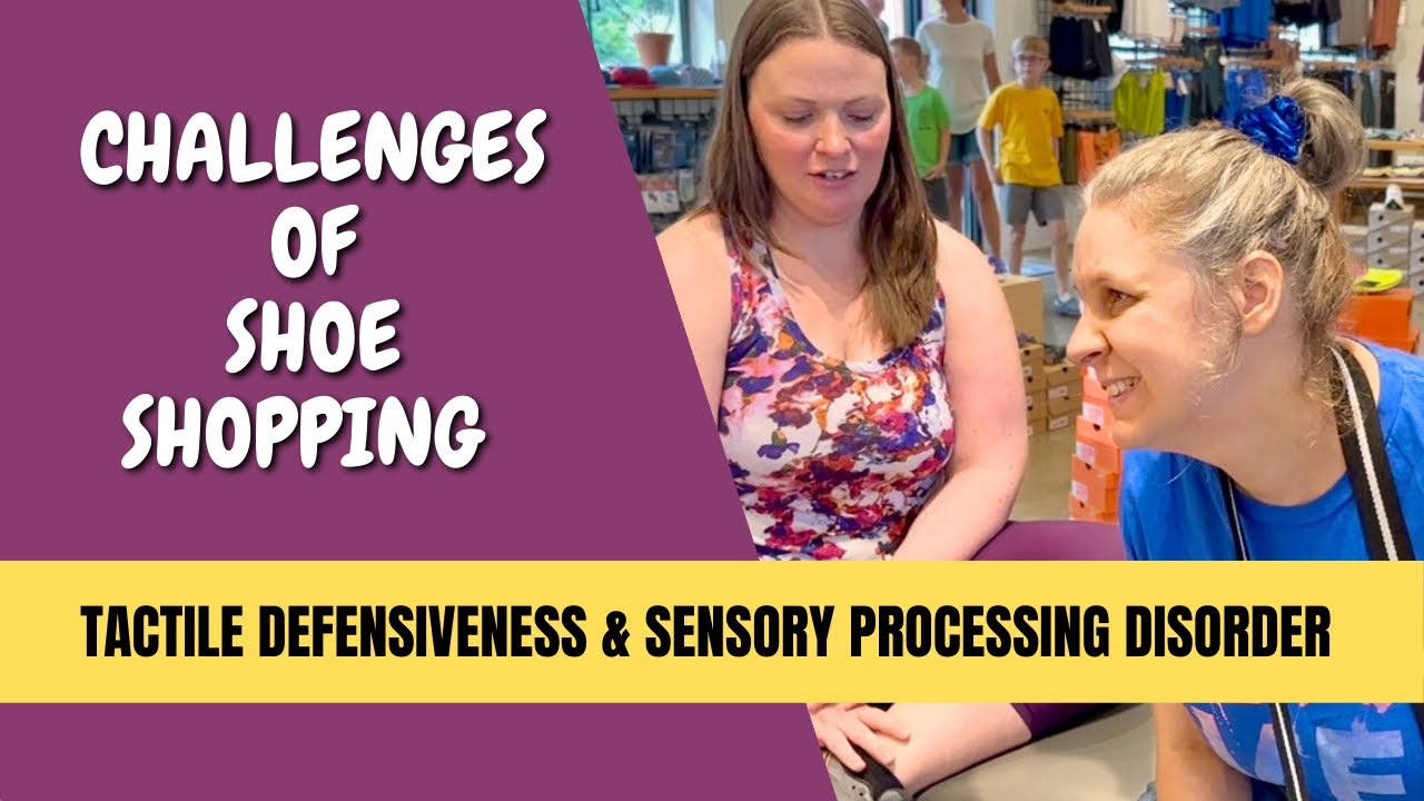 Challenges of Shoe Shopping with Tactile Defensiveness (Sensory Processing Disorder)