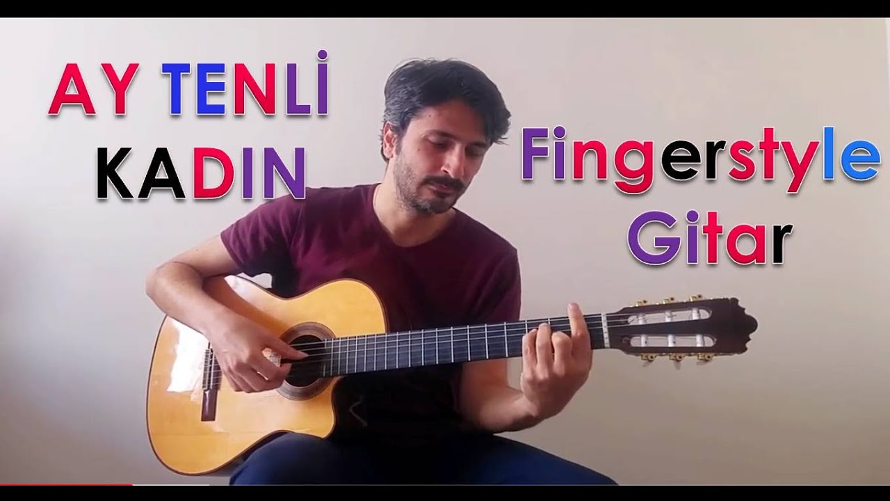 Ay Tenli Kadın (Fingerstyle Gitar Cover)
