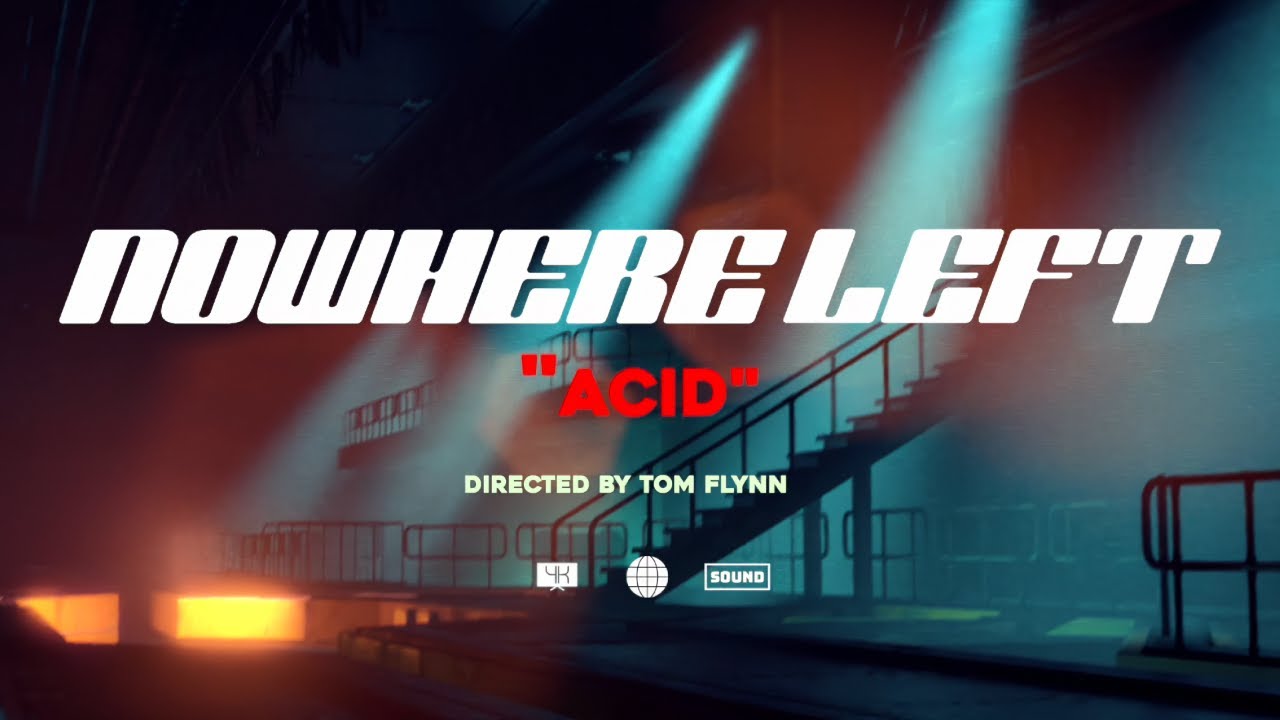 Nowhere Left - Acid (Official Music Video)