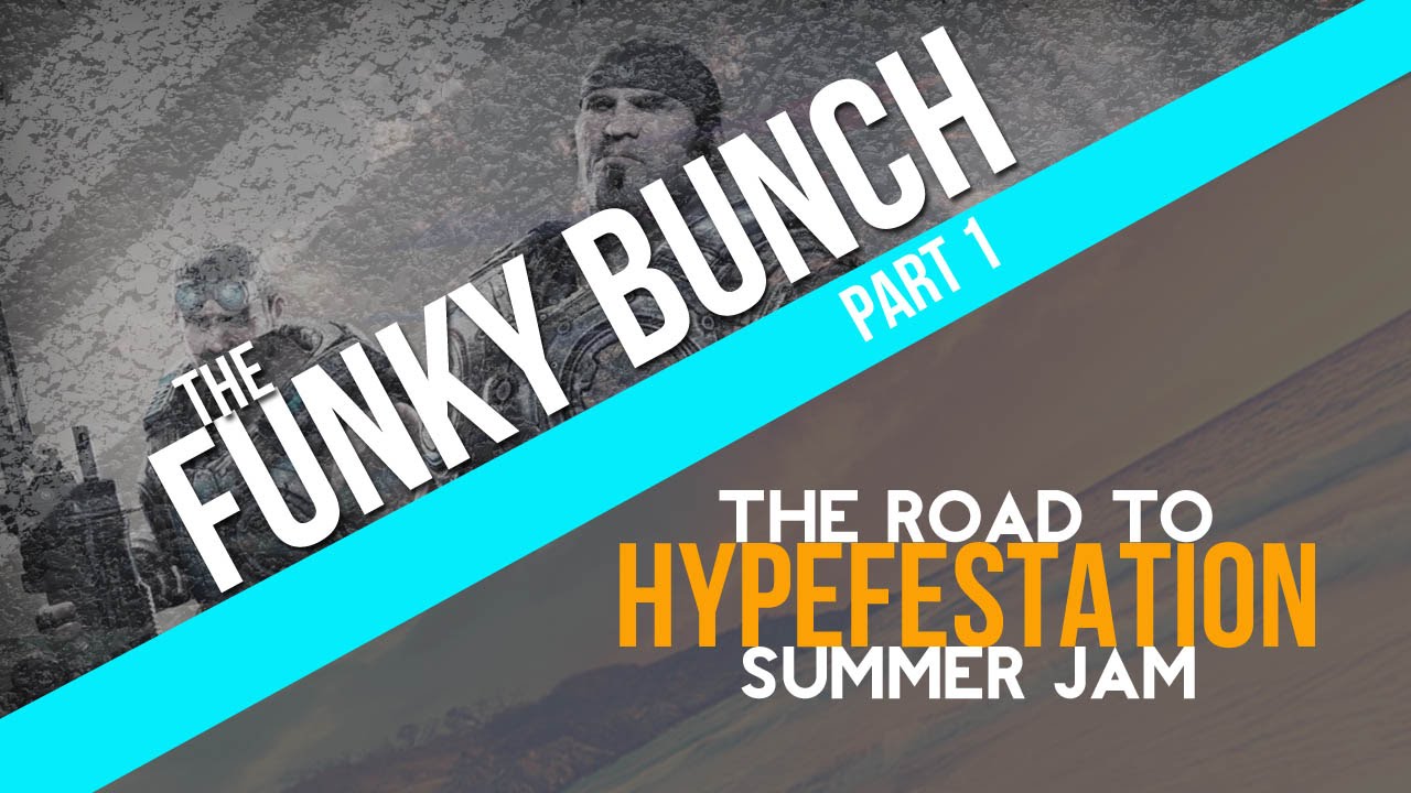 The Funky Bunch part1: Road to Hype Summer Jam