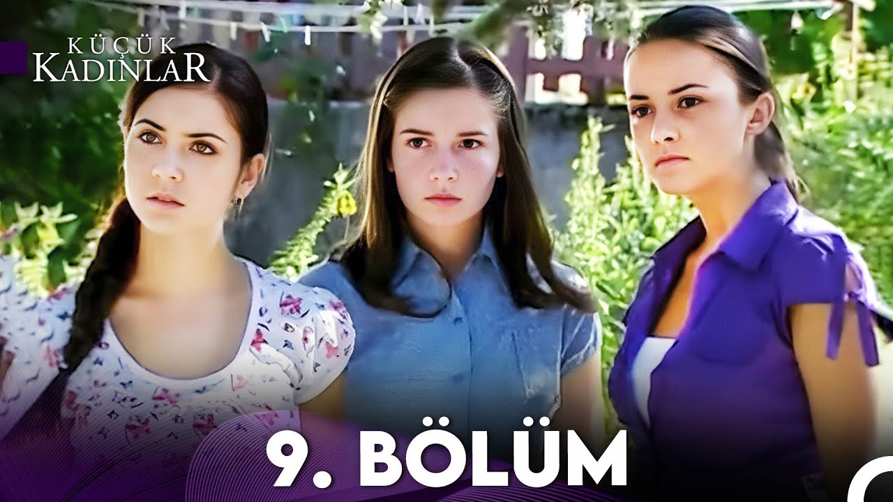 Küçük Kadınlar 9. Bölüm (FULL HD)