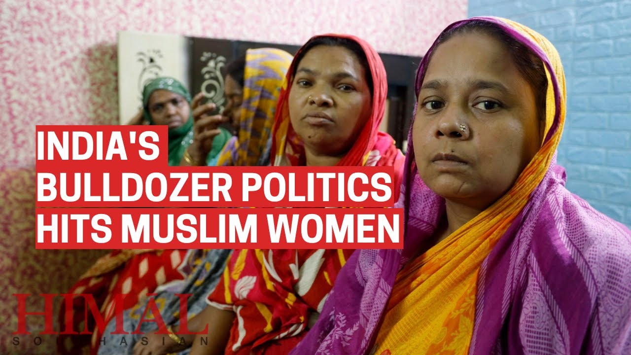India&rsquo;s &lsquo;bulldozer justice&rsquo; hits financial independence of Muslim women