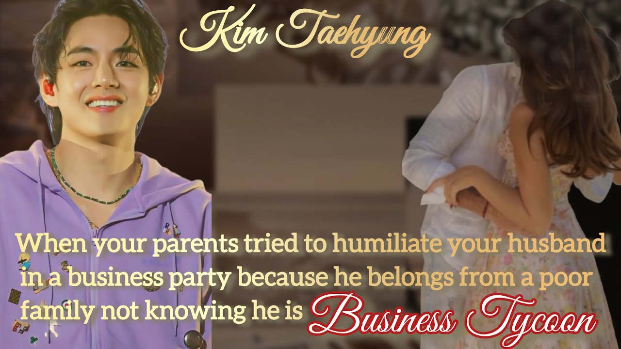 When your parents tried to humiliate your husband in business party because\\Oneshot\\ Taehyung #ff
