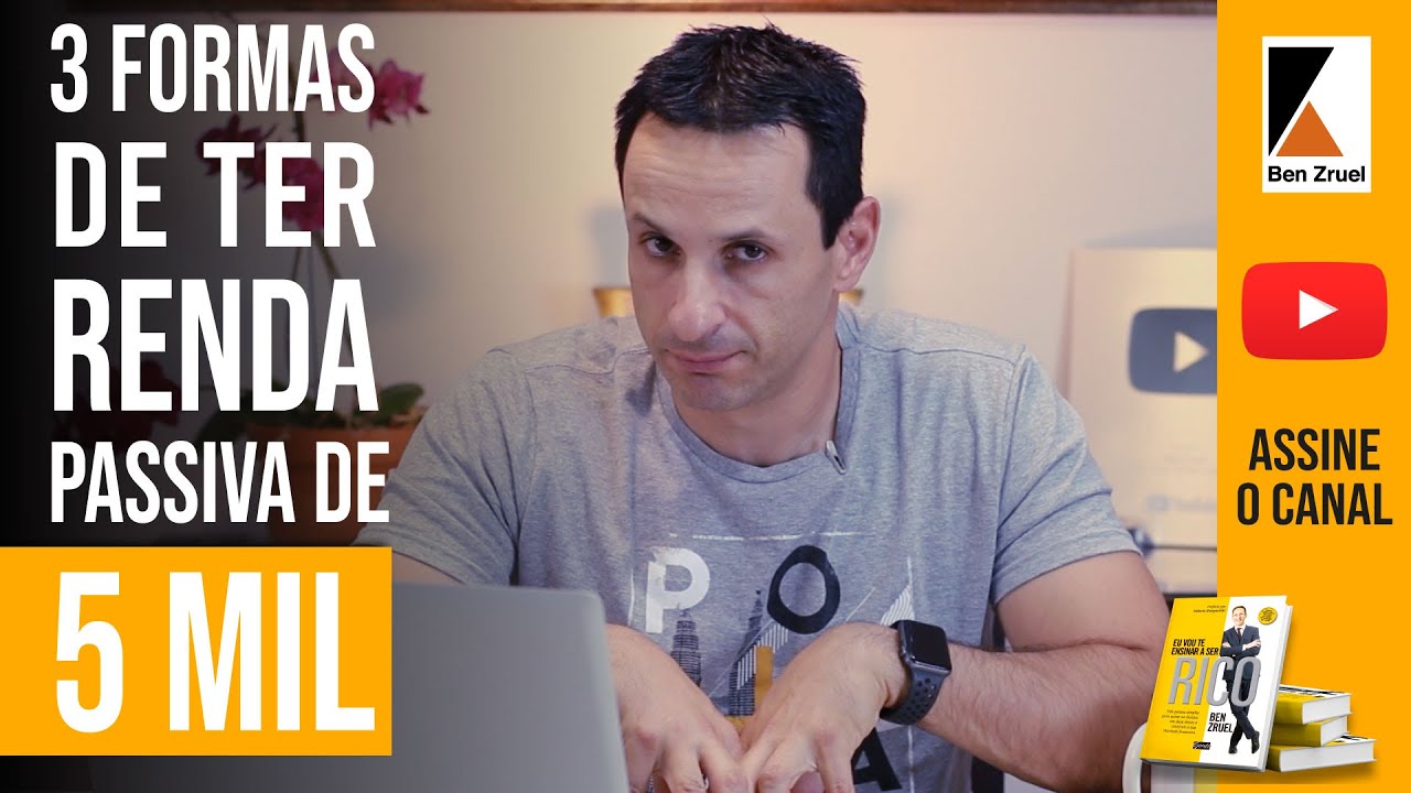 3 FORMAS de ter renda passiva de 5 MIL - com Ben Zruel