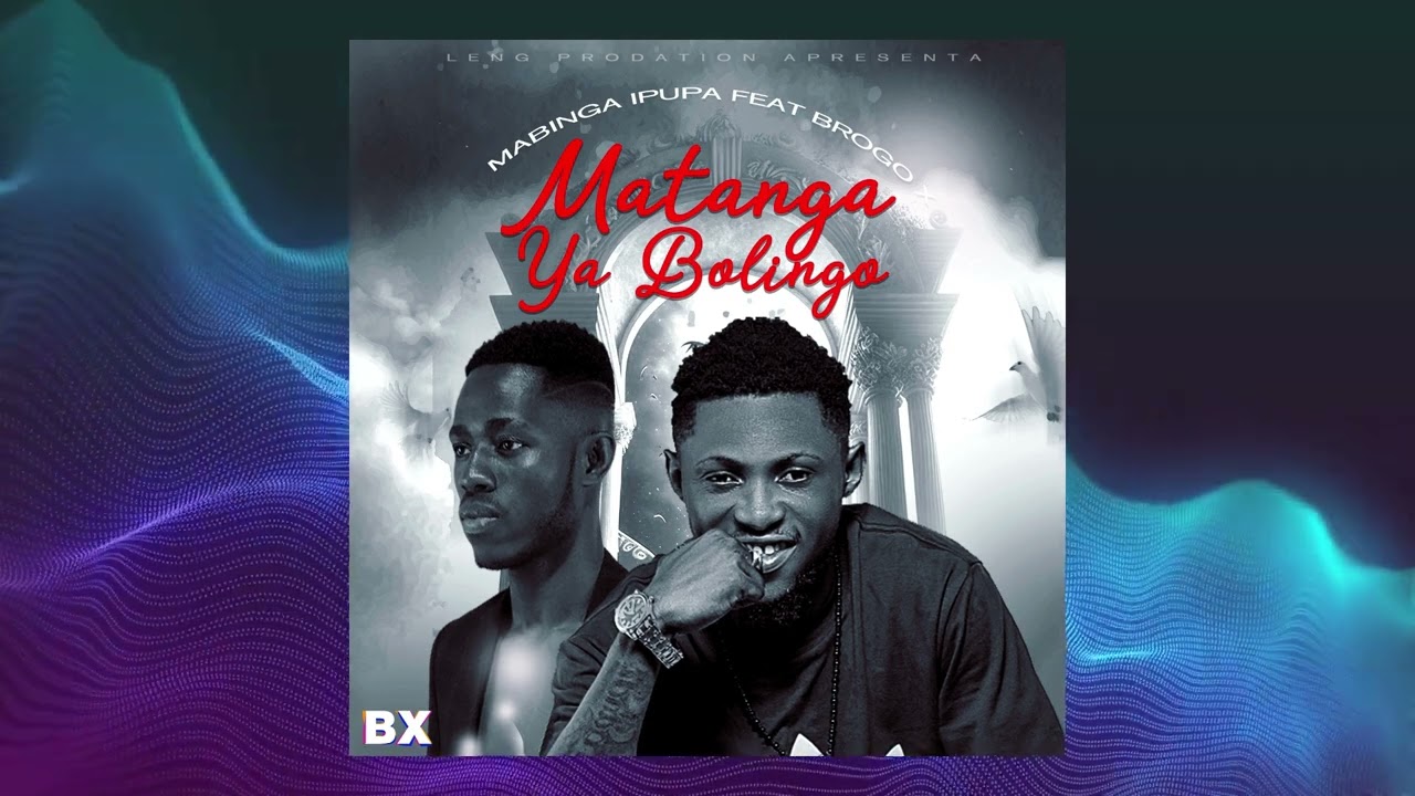 Mabinga Ipupa Feat BROGO X -  Matanga ya Bolingo @2024