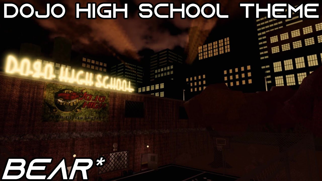 Dojo High School Theme - BEAR*