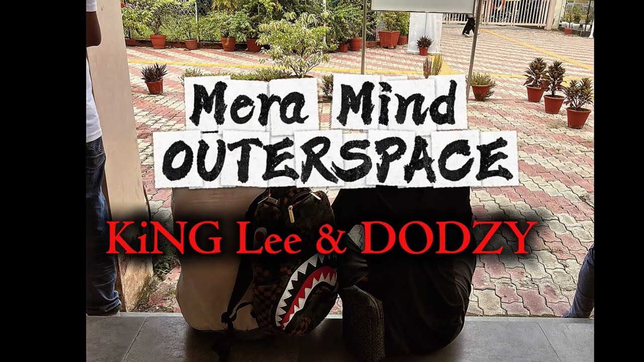MERA MIND OUTERSPACE - KiNG Lee & DODZY