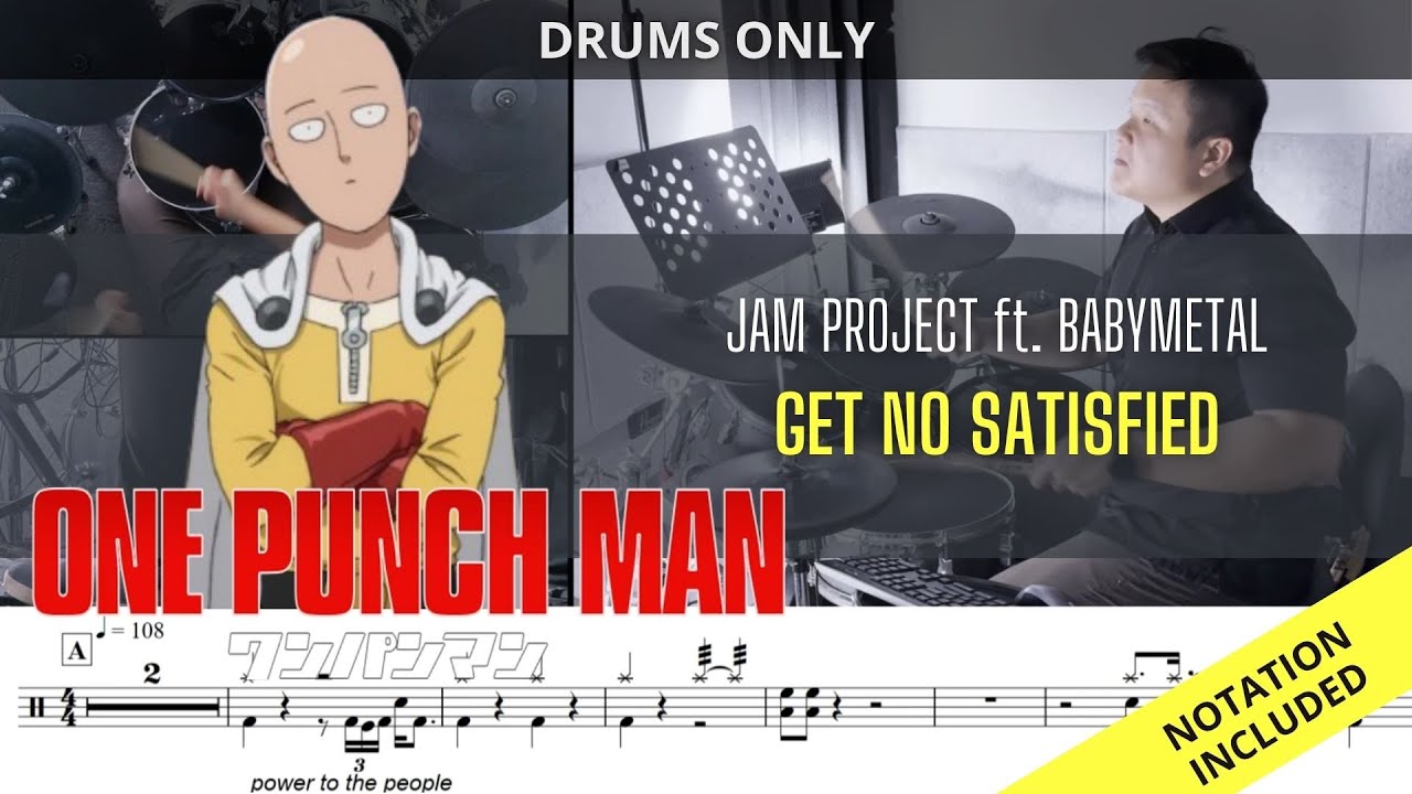One Punch Man OP3| Jam Project ft. Babymetal| Get No Satisfied| DRUMS ONLY| Raymond Goh