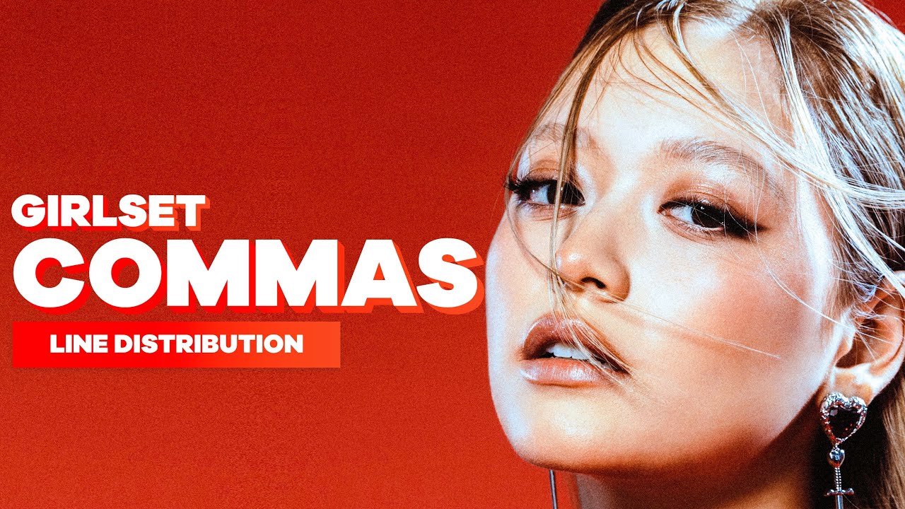 GIRLSET - Commas | Line Distribution