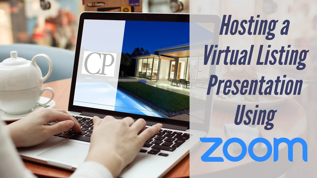 Hosting a Virtual Listing Presentation Using Zoom