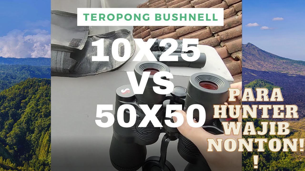 DUA TEROPONG TERBAIK UNTUK PECINTA ALAM HIKING AND HUNTING │BUSHNELL 50X50 #SUBSCRIBE #REVIEW