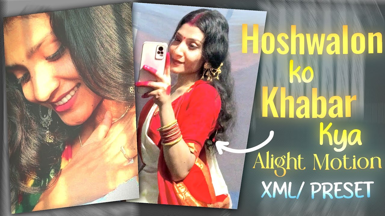 Hoshwalon Ko Khabar Kya | Ae Inspired XML Preset | New Alight Motion Preset | Free XML