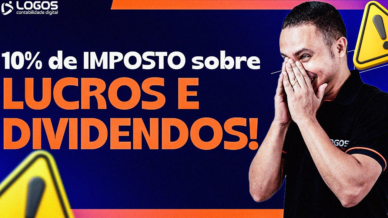 10% DE IMPOSTO SOBRE LUCROS E DIVIDENDOS!