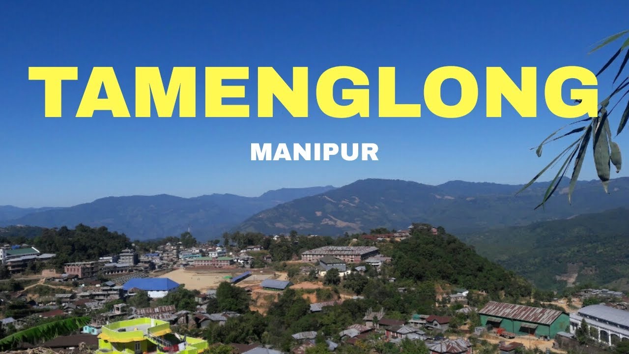 TAMENGLONG TOWN, MANIPUR,INDIA