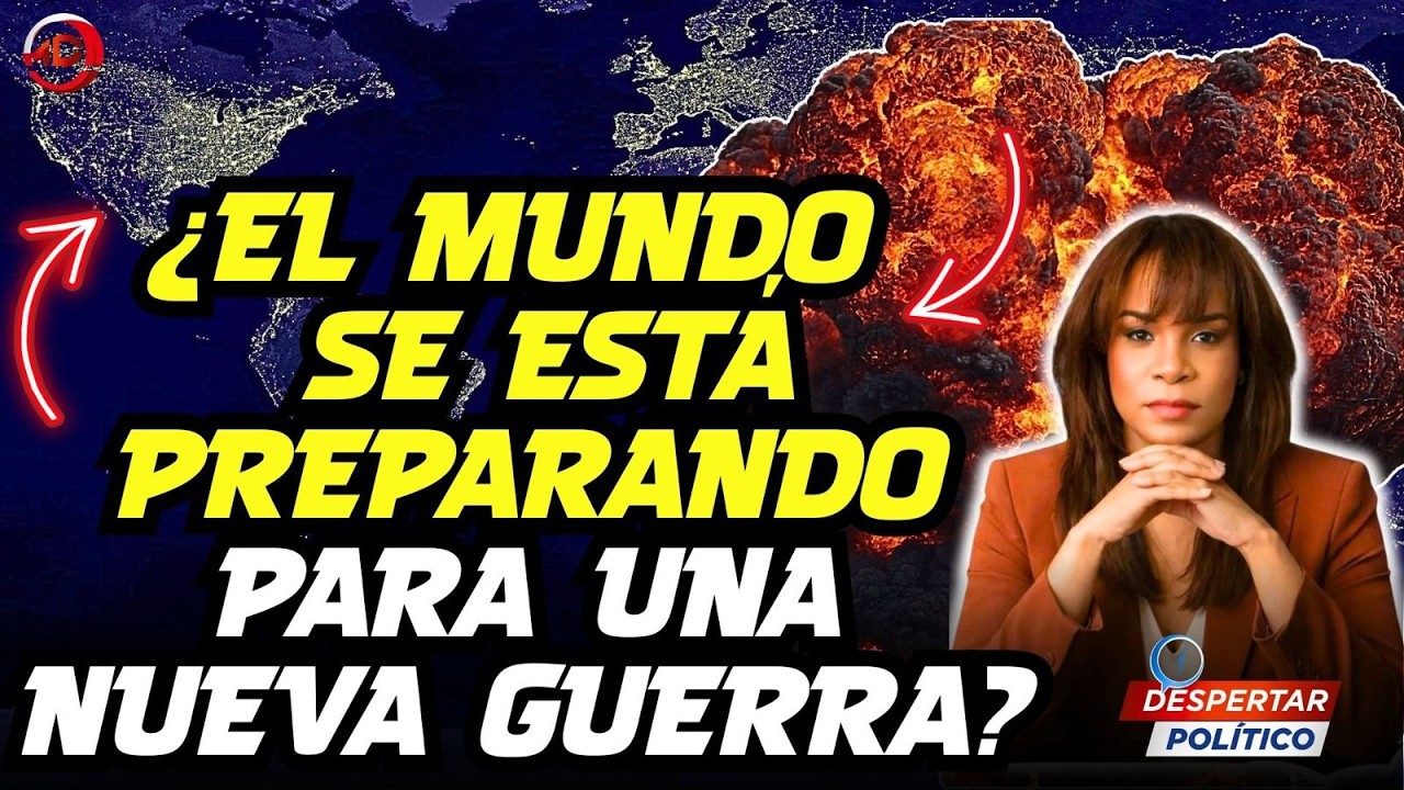 “¿EL MUNDO SE ESTÁ PREPARANDO PARA UNA NUEVA GUERRA?”