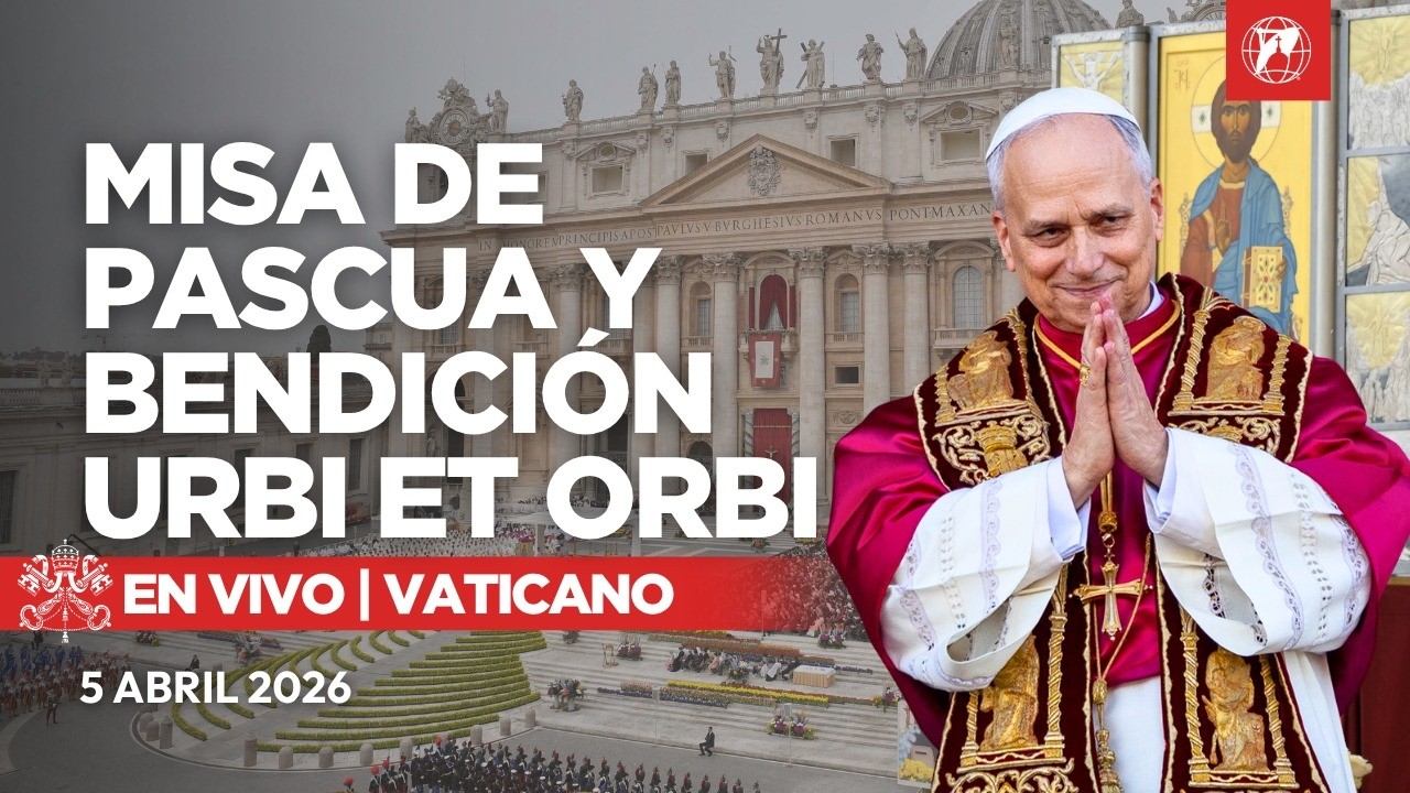 EN VIVO | Domingo de Pascua: Misa del Papa Le&oacute;n XIV y bendici&oacute;n Urbi et Orbi | 5 abril 2026