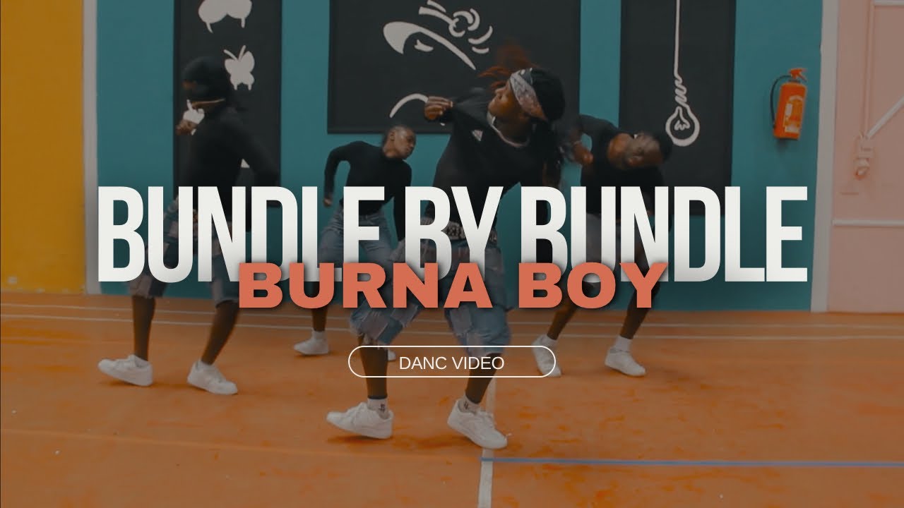 BURNA BOY - BUNDLE BY BUNDLE FT FAMOUSIVE DANCE KREW [DANCE VIDEO]