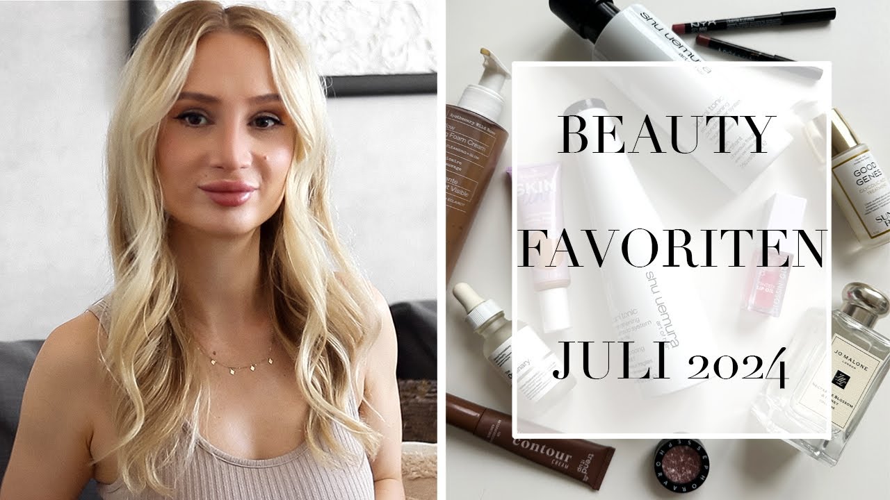 BEAUTY FAVORITEN JULI 2024