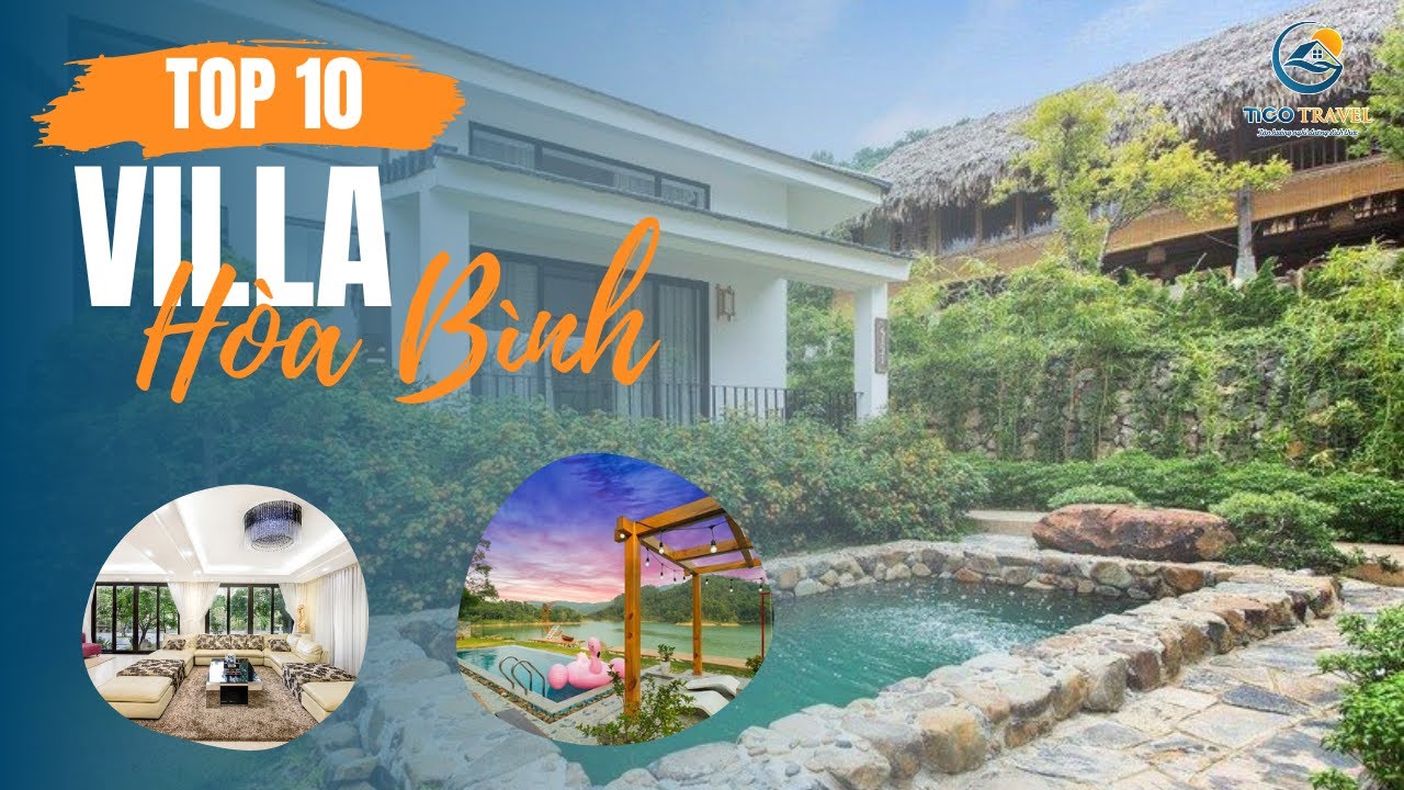 Top 10 Villa Hòa Bình siêu đẹp view núi có bể bơi | Tico Travel