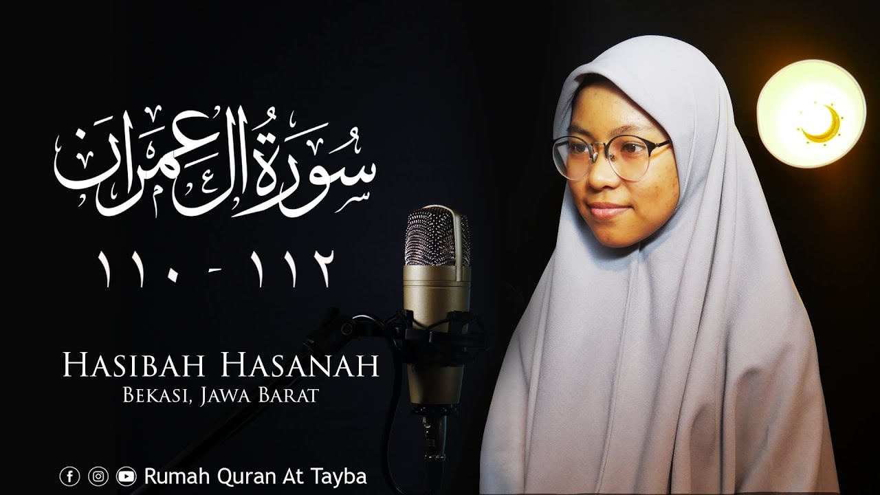 Tilawah Surah Ali Imran : 110 - 112 oleh Hasibah Hasanah, Bekasi - Jawa Barat