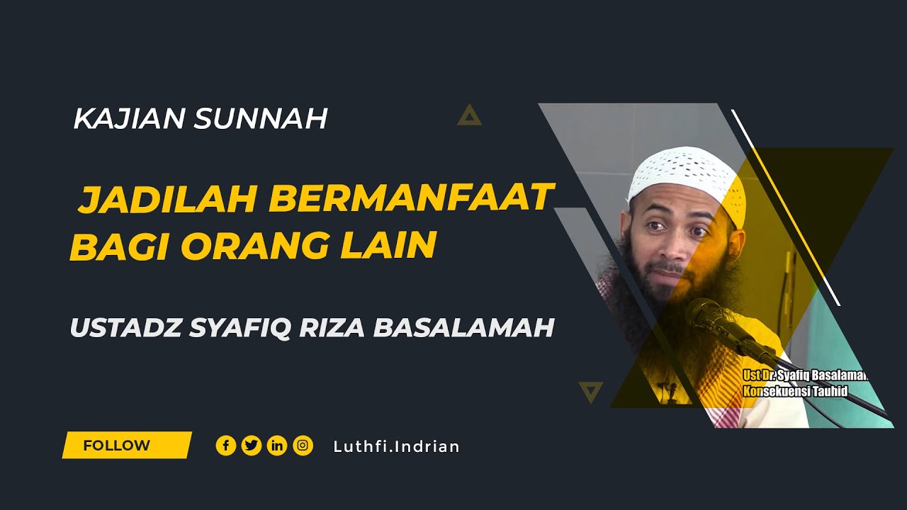 JADILAH BERMANFAAT BAGI ORANG LAIN | KAJIAN USTADZ SYAFIQ RIZA BASALAMAH