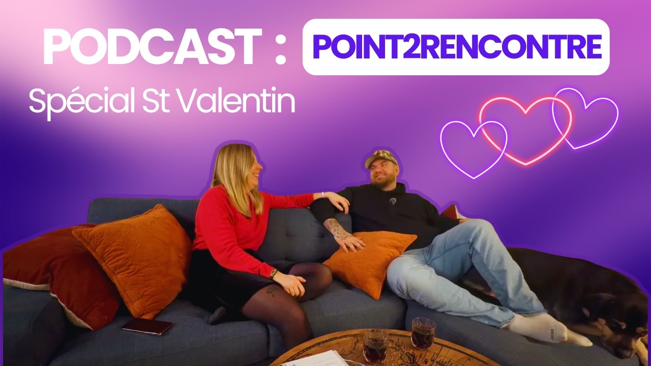 Premier podcast : On vous parle de nous et de notre St-Valentin! ( Et William s'est surpassé !)