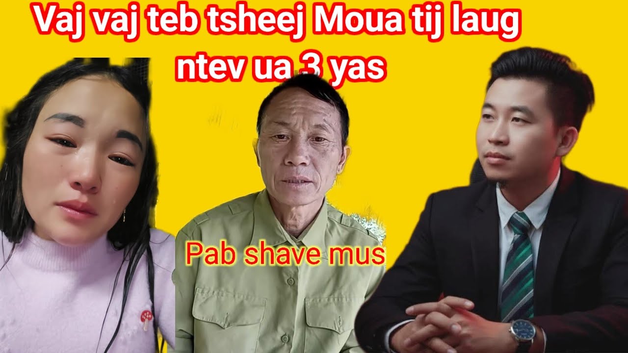 Vaj vaj xa lug nyav rau Tsheej Moua tij laug ntev ua 3 yas