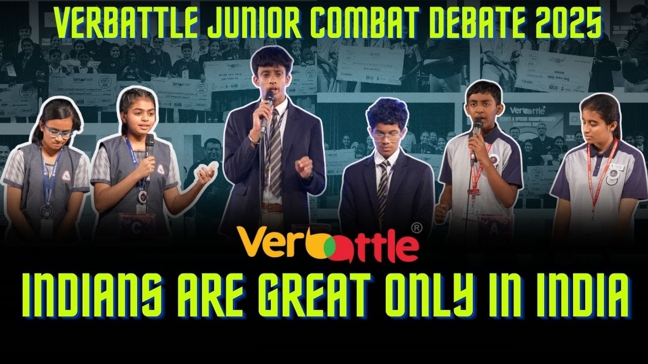 VERBATTLE JUNIOR  DEBATE 2025 INDIANS ARE GREAT ONLY IN INDIA