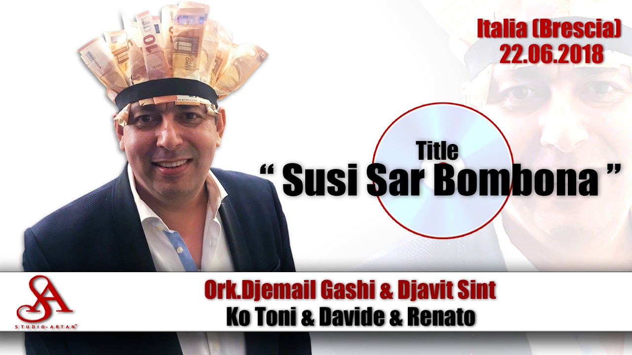 DJEMAIL 2018 NEW - Susi Sijan Sar Bombona -  Ft Djavit Sint - Studio Artan