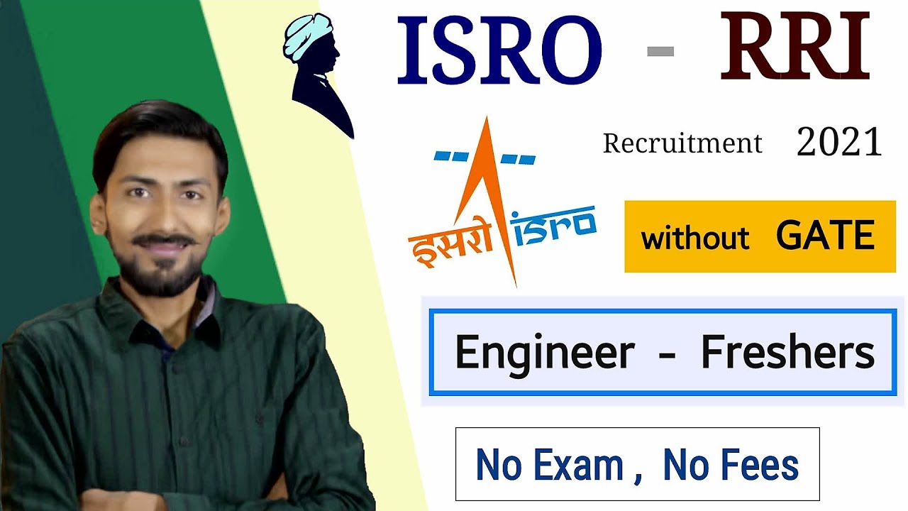 ISRO - RRI recruitment 2021 without GATE | &ldquo;ENGINEER&rdquo; | ₹ 42,000 PM | No Fees (FREE) , No Exam 🔥 🔥 🔥
