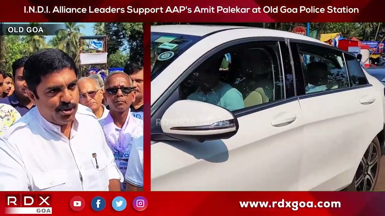 I N D I  Alliance Leaders Support AAP's Amit Palekar at Old Goa Police Station