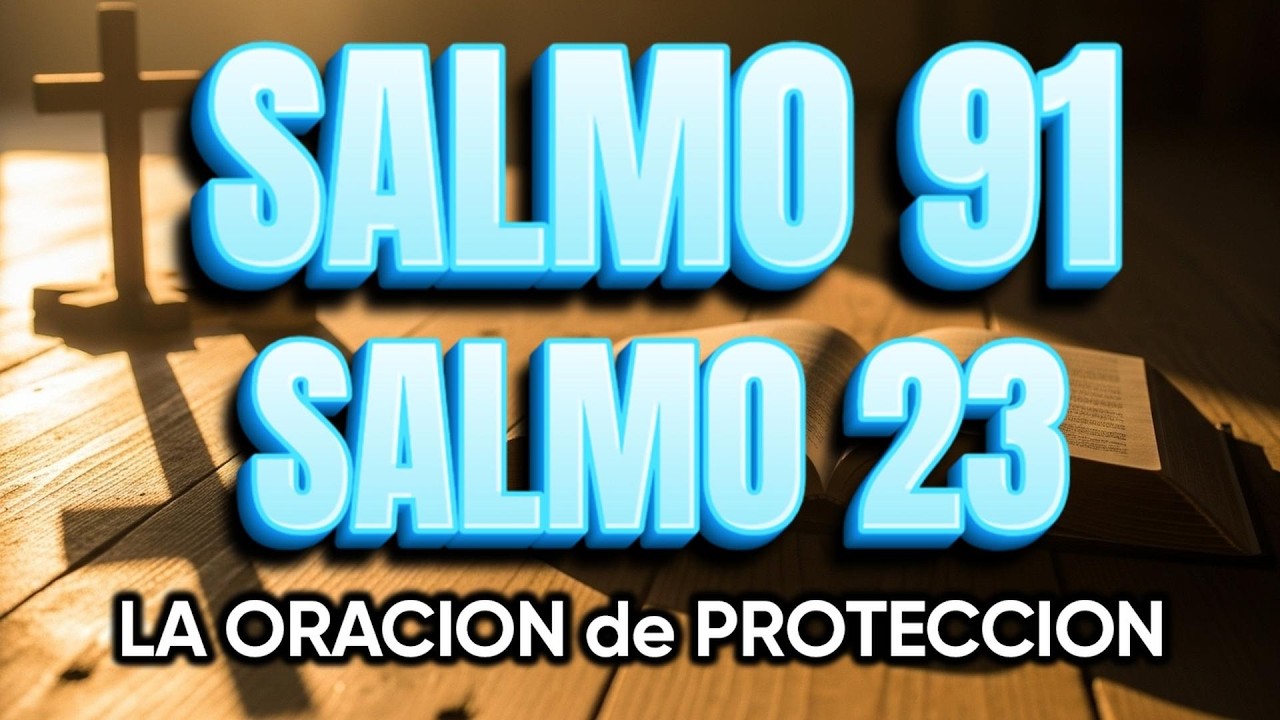 ORACIÓN del DÍA 28 de FEBRERO - SALMO 91 y SALMO 23 -Las dos ORACIONES MÁS PODEROSAS de la BIBLIA